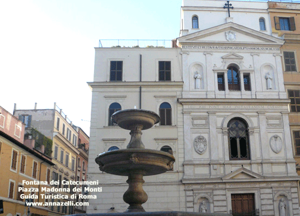 FONTANA DEI CATECUMENI PIAZZA DELLA MADONNA DEI MONTI (ROMA)