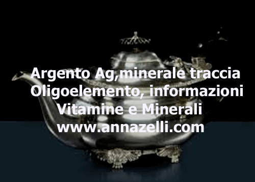 ARGENTO,MINERALE TRACCIA,OLIGOELEMENTO,ERBORISTERIA