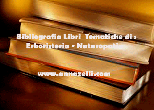 BIBLIOGRAFIA LIBRI DI NATUROPATIA ERBORISTERIA