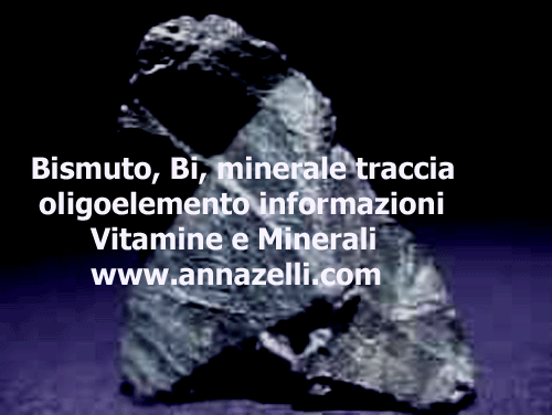 BISMUTO,BI, MINERALE TRACCIA, OLIGOELEMENTO, ERBORISTERIA