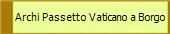 Archi Passetto Vaticano a Borgo