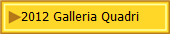 2012 Galleria Quadri