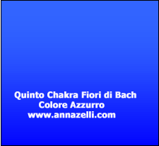 QUINTO CHAKRA COLORE AZZURRO E FIORI DI BACH