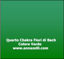 COLORE VERDE QUARTO CHAKRA E FIORI DI BACH