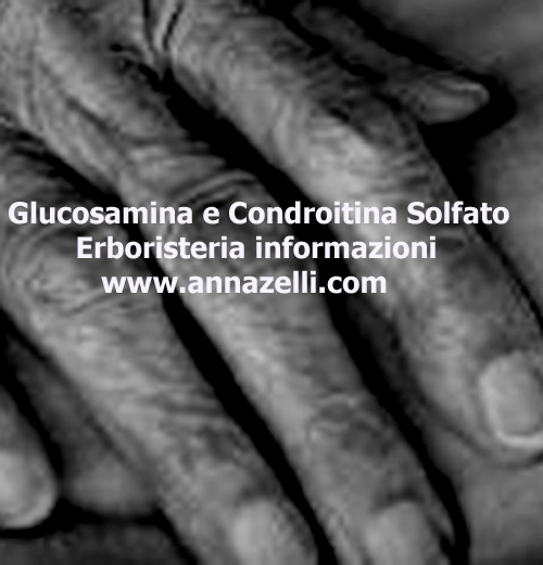 GLUCOSAMINA E CONDROITINA SOLFATO, ERBORISTERIA