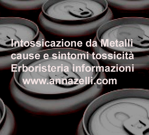 INTOSSICAZIONE DA METALLI,FITOTERAPIA,CURA NATURALE CON LE ERBE, ERBORISTERIA