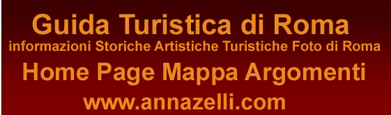 ROMA GUIDA TURISTICA DI ROMA MAPPA ARGOMENTi FOTO HOME PAGE www.annazelli.com
