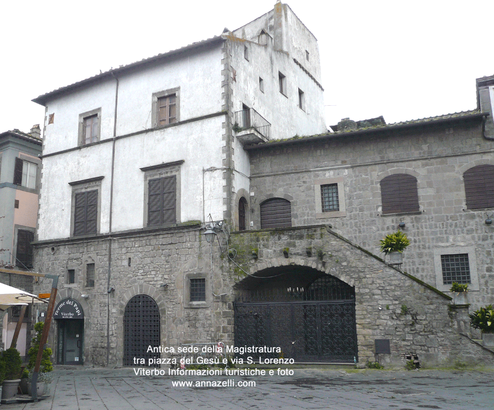 antica sede della magistratura tra via san lorenzo 55 e piazza del gesù viterbo centro storico info e foto anna zelli