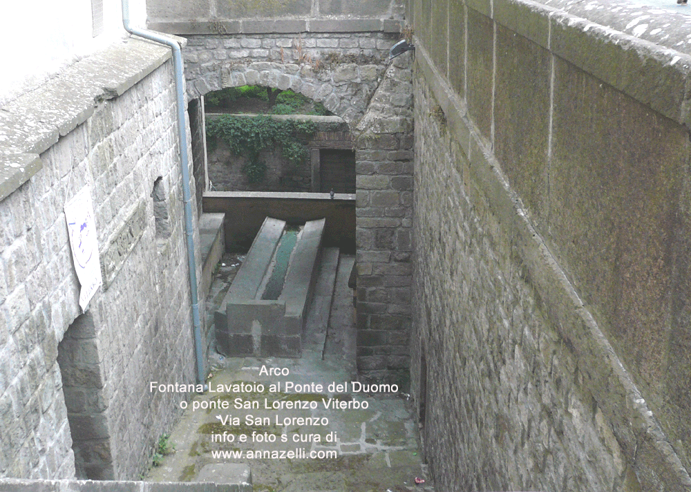 arco al lavatorio fontana sotto ponte san lorenzo via san lorenzo viterbo