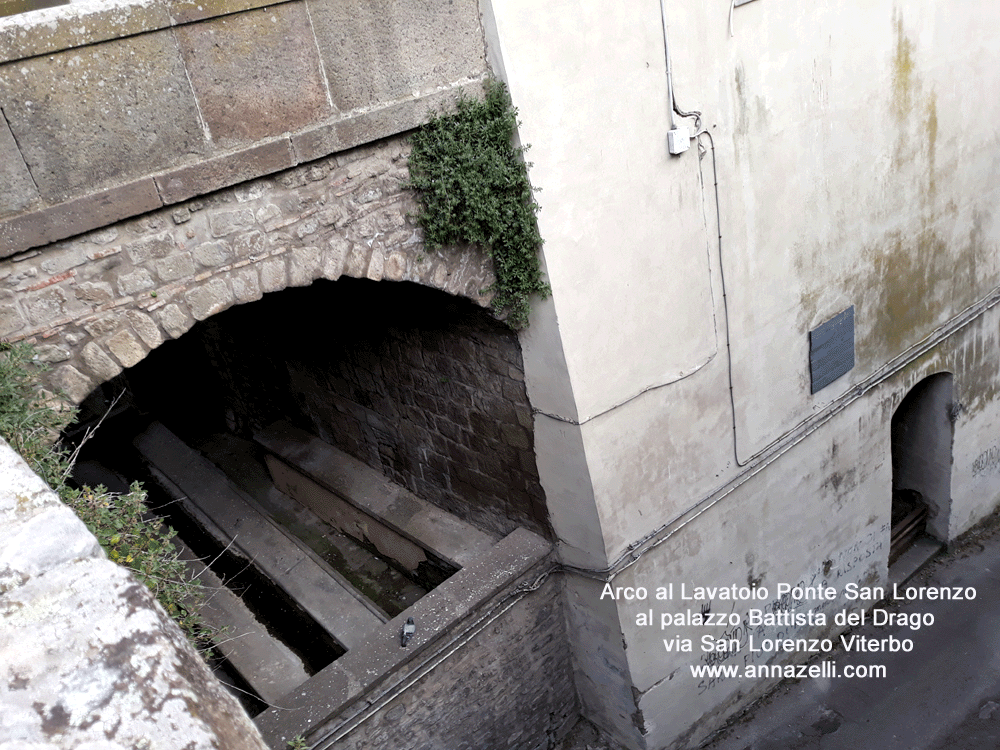 arco lavatoio ponte san lorenzo palazzo battista del drago san lorenzo viterbo info e foto