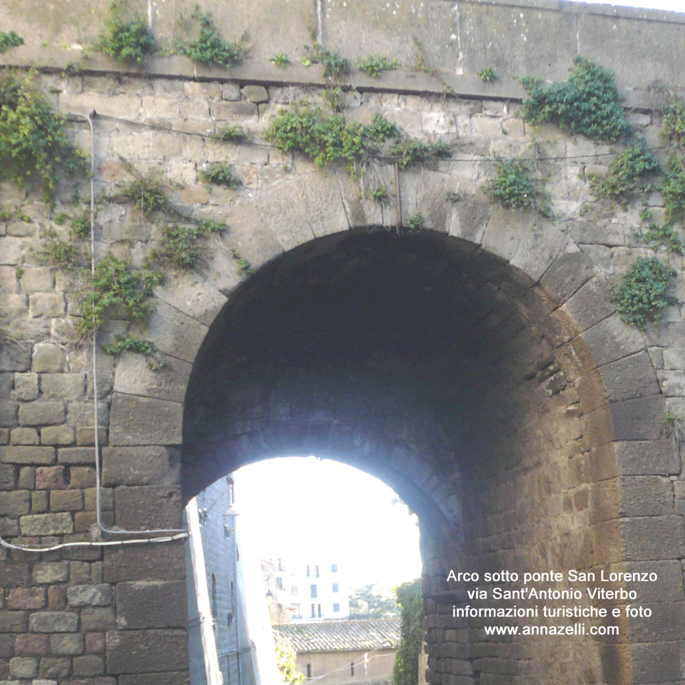 arco sotto ponte san lorenzo da via sant'antonio viterbo centro info e foto anna zelli