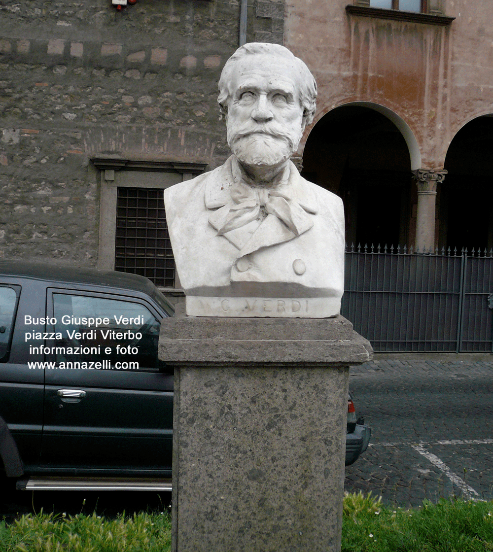 busto giuseppe verdi piazza del teatro viterbo info e foto anna zelli