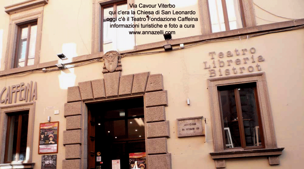 chiesa di san leonardo scomparsa oggi cè il teatro fondazione caffeina via cavour viterbo centro foto anna zelli