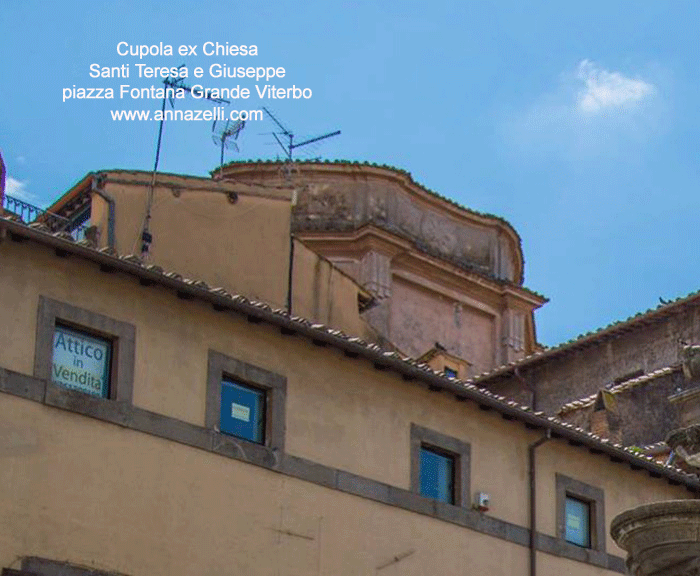 viterbo cupola ex chiesa santi teresa e giuseppe piazza fontana grande viterbo