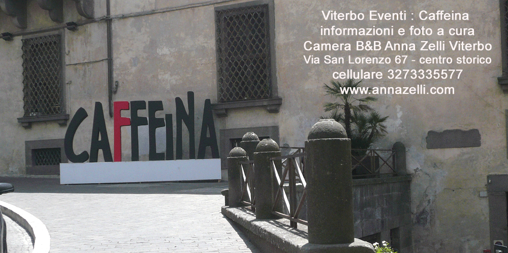 viterbo eventi caffeina festival 22  30 giugno 2019