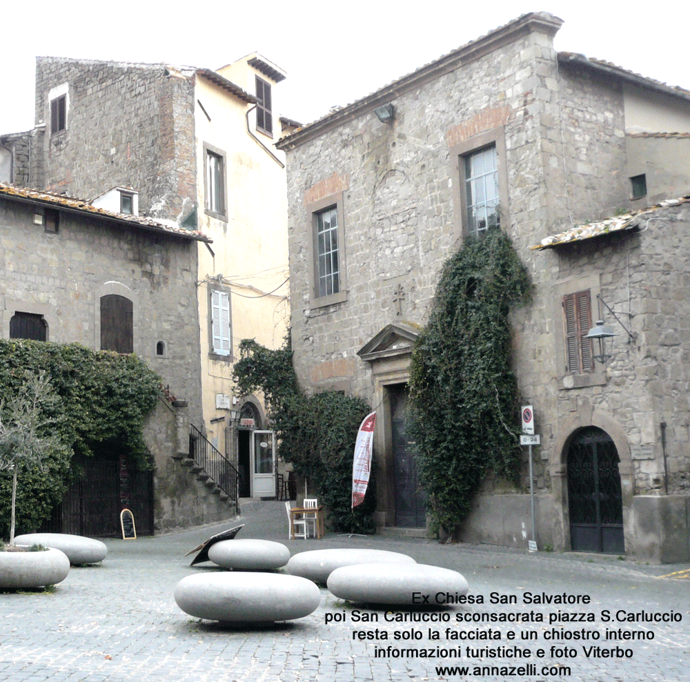 ex chiesa san salvatore piazza san carluccio viterbo info e foto anna zelli