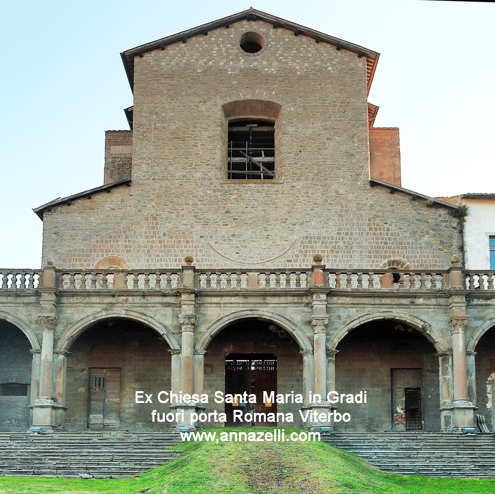 ex chiesa santa maria in gradi fuori porta romana viterbo info e foto anna zelli