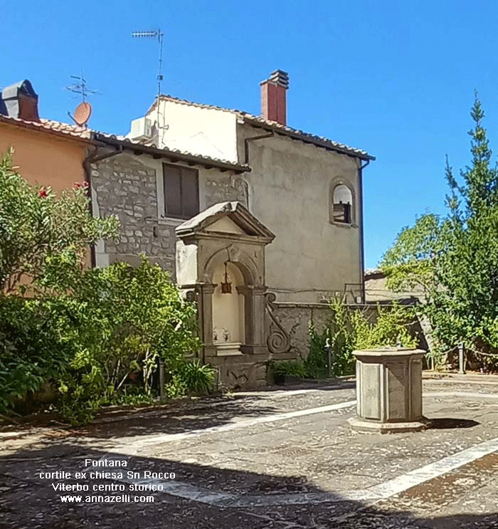 fontana cortile ex chiesa di san rocco via san rocco viterbo info e foto anna zelli