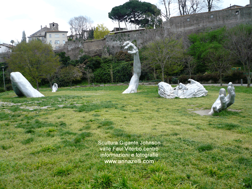 scultura gigante johnson valle faul viterbo centro storico info e foto anna zelli