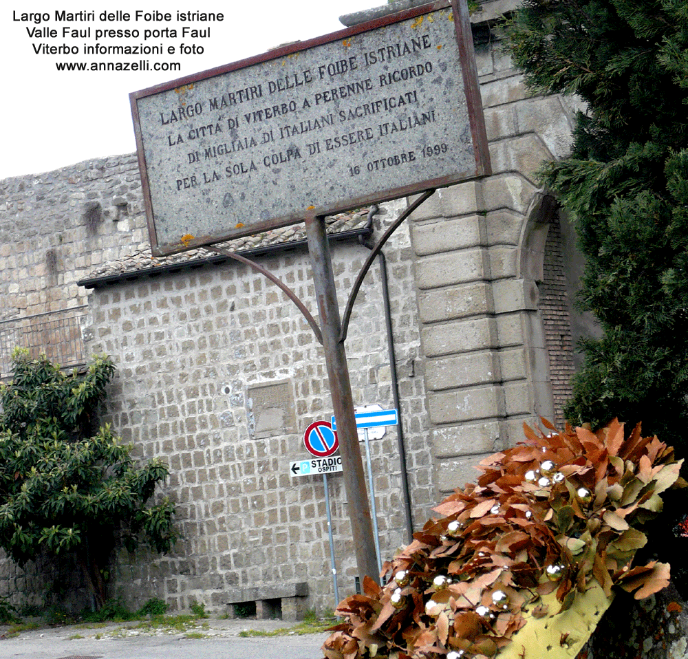 largo martiri delle foibe istriane presso porta faul viterbo info e foto anna zelli