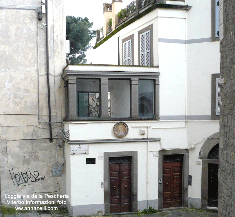 loggia a via della pescheria viterbo info e foto anna zelli