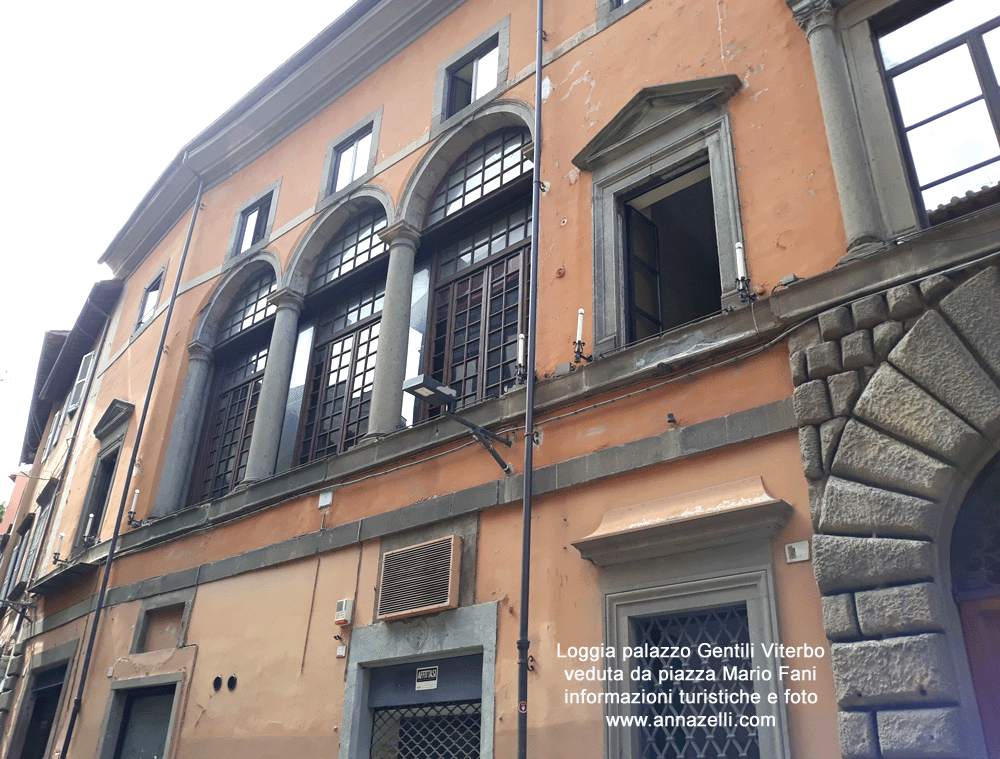 loggia palazzo gentili viterbo piazza mario fani via cavour via fontanela sant'angelo via saffi info e foto