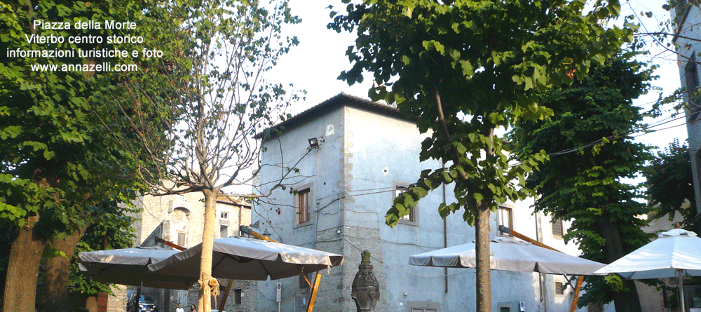 piazza della morte viterbo centro storico info e foto anna zelli