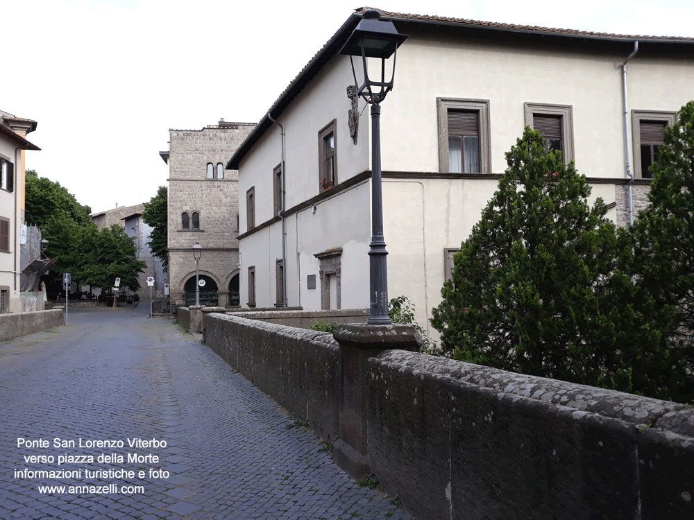 ponte san lorenzo verso piazza della morte viterbo info e foto