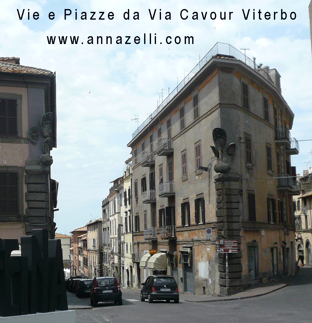 vie e piazze da via cavour viterbo centro storico info e foto anna zelli